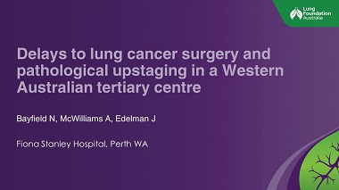 Delays to lung cancer surgery and pathological upstaging in a Western Australian tertiary centre